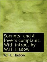 Sonnets, and a Lover's Complaint. with Introd. by W.H. Hadow