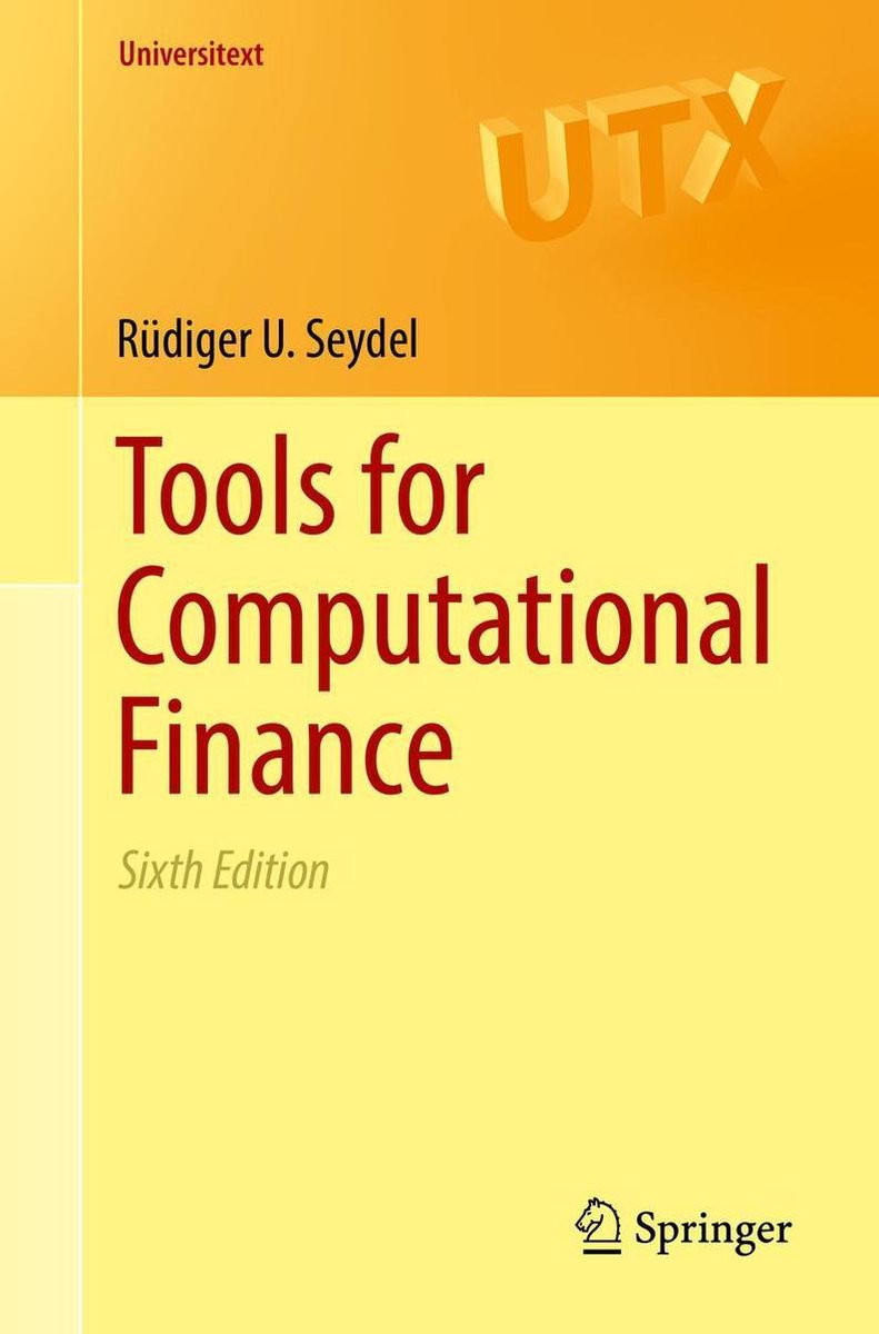Universitext - Tools for Computational Finance - Rüdiger U. Seydel