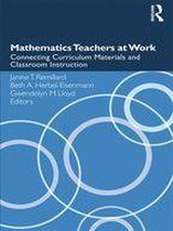 Studies in Mathematical Thinking and Learning Series - Mathematics Teachers at Work