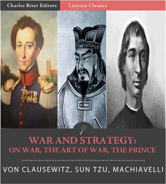 Classic Military Treatises: Sun Tzus The Art of War, Machiav ... - cover