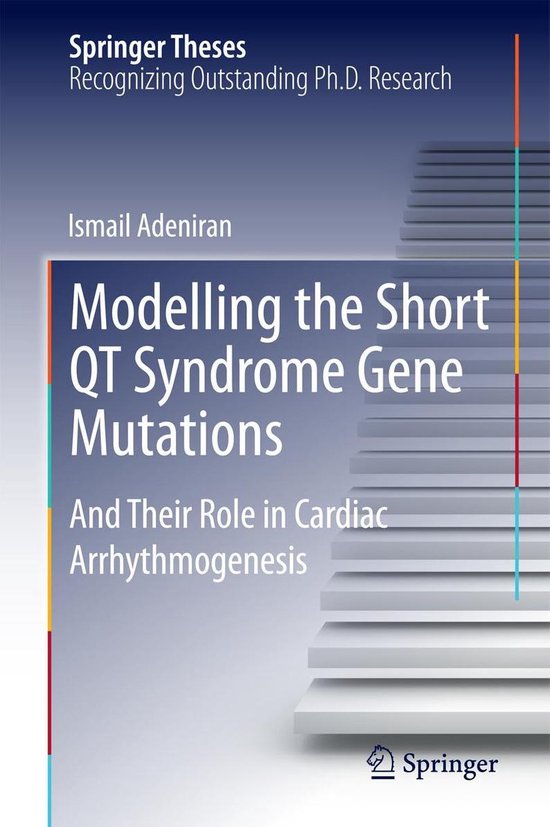 Springer Theses - Modelling the Short QT Syndrome Gene Mutat ... - cover