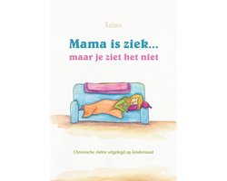 Omslag van Mama is ziek... maar je ziet het niet