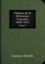 Tableau de la litterature francaise 1800-1815 Partie 2