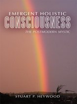 Emergent Holistic Consciousness