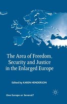 One Europe or Several?-The Area of Freedom, Security and Justice in the Enlarged Europe