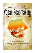 The Smart Beginners Guide to Vegan Soapmaking