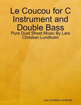 Le Coucou for C Instrument and Double Bass - Pure Duet Sheet Music By Lars Christian Lundholm