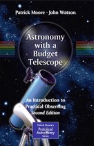The Patrick Moore Practical Astronomy Series -  Astronomy with a Budget Telescope