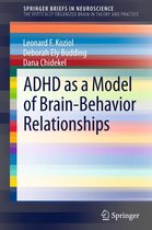 SpringerBriefs in Neuroscience - ADHD as a Model of Brain-Behavior Relationships