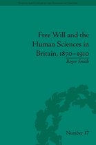 Sci & Culture in the Nineteenth Century - Free Will and the Human Sciences in Britain, 1870-1910