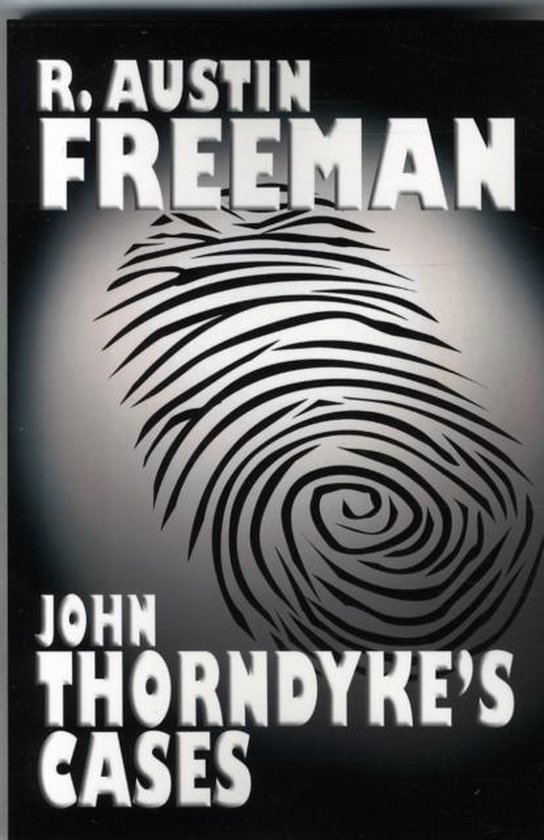 Boekomslag met de titel "John Thorndyke's Cases" door R. Austin Freeman, met een grote vingerafdruk op de voorgrond.