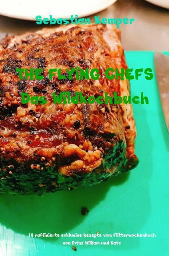 THE FLYING CHEFS Das Wildkochbuch - cover