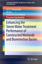 SpringerBriefs in Water Science and Technology - Enhancing the Storm Water Treatment Performance of Constructed Wetlands and Bioretention Basins