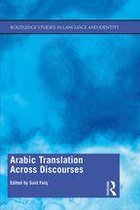 Routledge Studies in Language and Identity - Arabic Translation Across Discourses