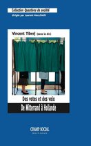 Questions de société - Des votes et des voix. De Mitterrand à Hollande