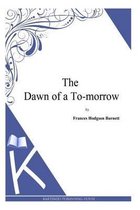 The Dawn of a To-morrow