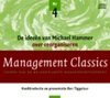 Management Classics / De ideeen van Michael Hammer over reorganisaren (luisterboek)