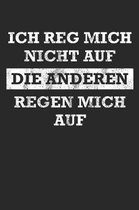 Ich reg mich nicht auf, die Anderen regen mich auf