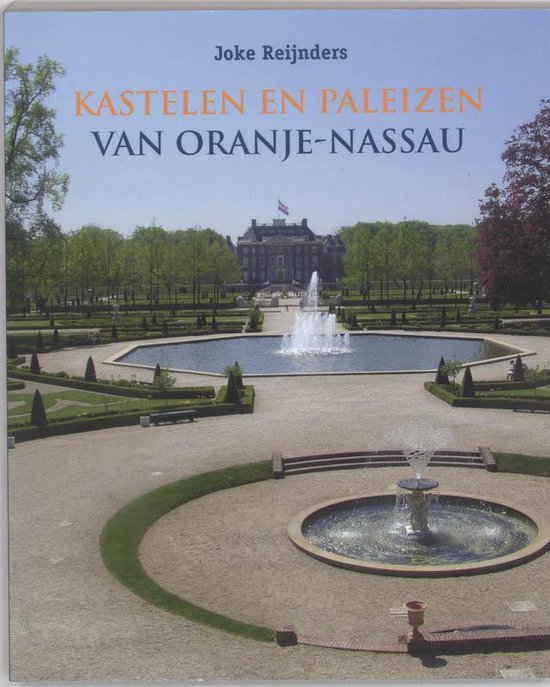 Cover van het boek 'Kastelen paleizen van Oranje Nassau' van J. Reijnders