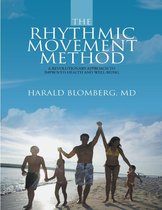 The Rhythmic Movement Method: A Revolutionary Approach to Improved Health and Well-Being