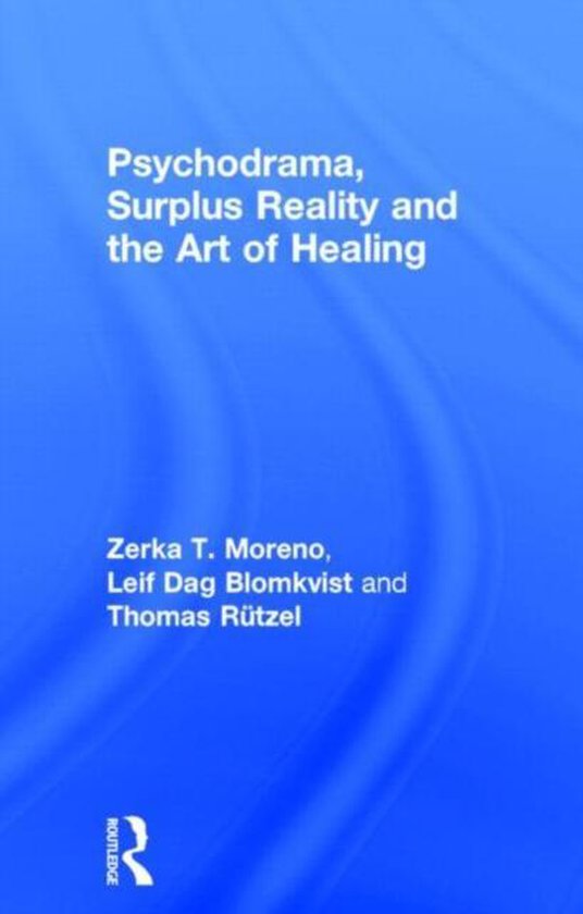 Psychodrama, Surplus Reality and the Art of Healing - cover