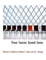 Prose Fancies Second Series