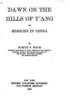 Dawn on the Hills of T'ang, Or, Missions in China