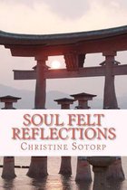 Soul Felt Reflections