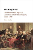 Cambridge Historical Studies in American Law and Society - Owning Ideas