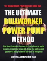 Bullworker Power-The Ultimate Bullworker Power Pump Method