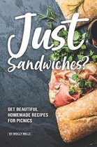 Just Sandwiches?