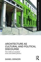 Routledge Research in Architecture - Architecture as Cultural and Political Discourse