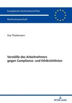 Europaeische Hochschulschriften Recht 5975 - Verstoeße des Arbeitnehmers gegen Compliance- und Ethikrichtlinien