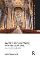 Routledge Research in Architecture - Sacred Architecture in a Secular Age