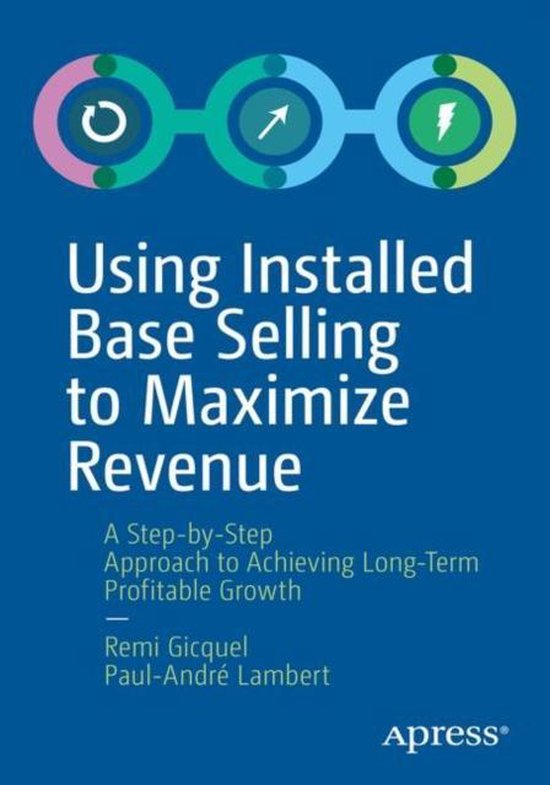 Using Installed Base Selling to Maximize Revenue - cover