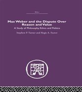 Max Weber And Thedispute Over Reason And Value