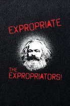Expropriate the Expropriators