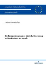 Europaeische Hochschulschriften Recht 6013 - Die Europaeisierung der Normdurchsetzung im Marktmissbrauchsrecht