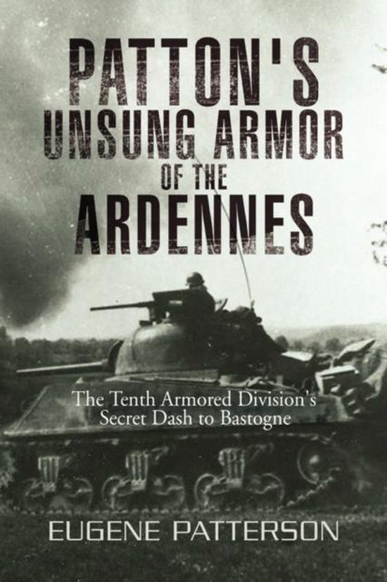 Patton'S Unsung Armor Of The Ardennes