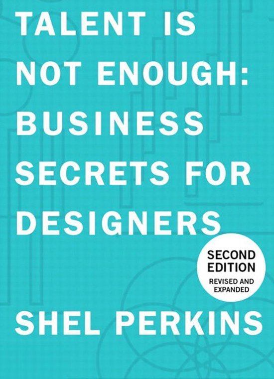 Talent Is Not Enough: Business Secrets For Designers (ebook), Shel Perkins |... | bol.com