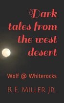 Dark tales from the West Desert