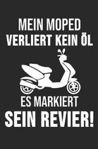 Mein Moped Verliert Kein l Es Markiert Sein Revier