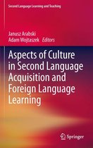 Second Language Learning and Teaching - Aspects of Culture in Second Language Acquisition and Foreign Language Learning