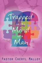 Trapped in the Mind of a Man