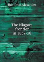 The Niagara frontier in 1837-38