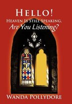 Hello! Heaven Is Still Speaking, Are You Listening?