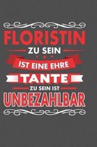 Floristin Zu Sein Ist Eine Ehre - Tante Zu Sein Ist Unbezahlbar