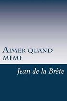 Aimer quand meme