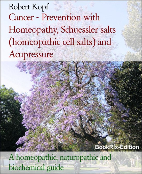 Cancer - Prevention with Homeopathy and Schuessler salts (ho ... - cover