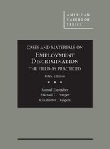American Casebook Series- Cases and Materials on Employment Discrimination, the Field as Practiced